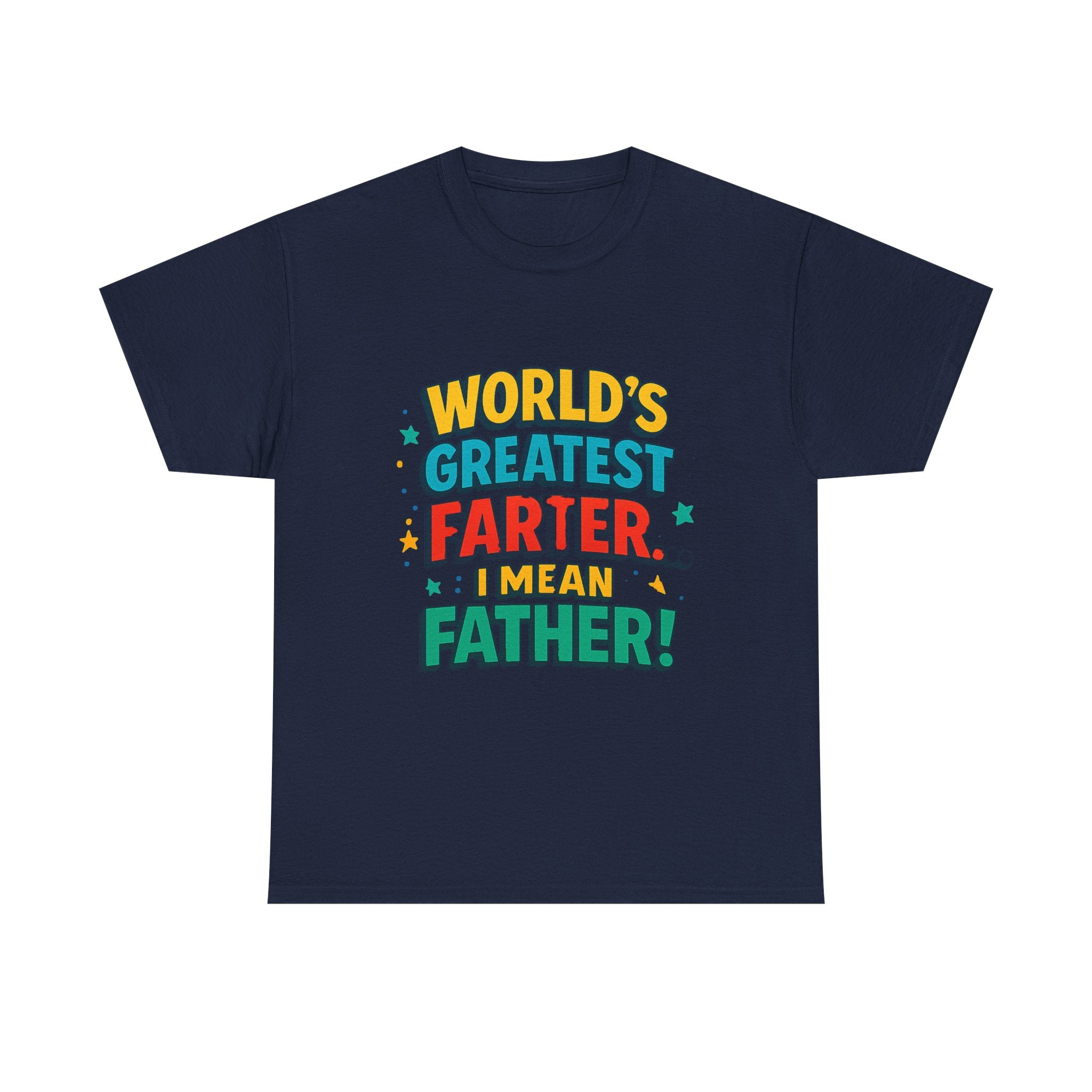 Father’s Day Tee — “World’s Greatest Farter… I Mean Father!” Funny Dad T-Shirt