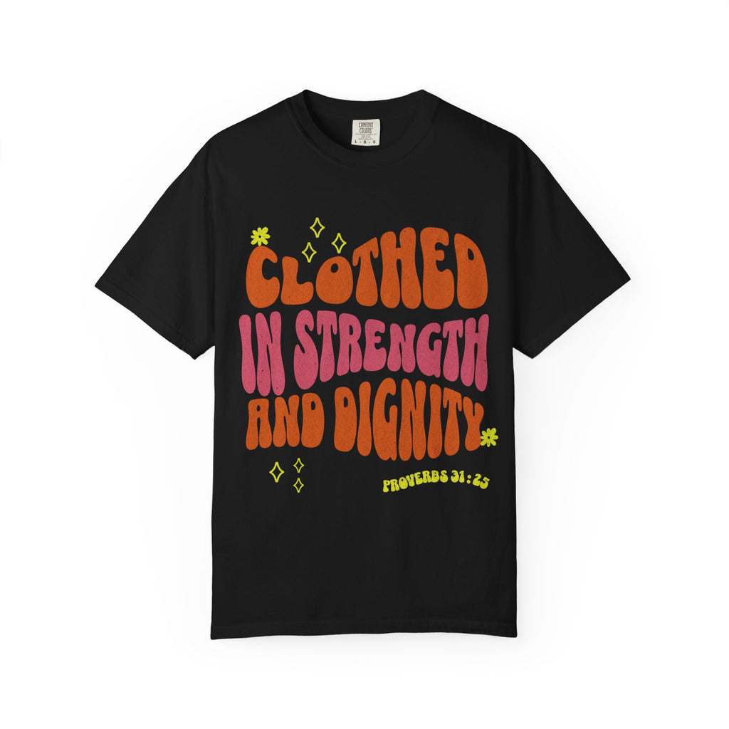 Clothed in Strength and Dignity T-Shirt