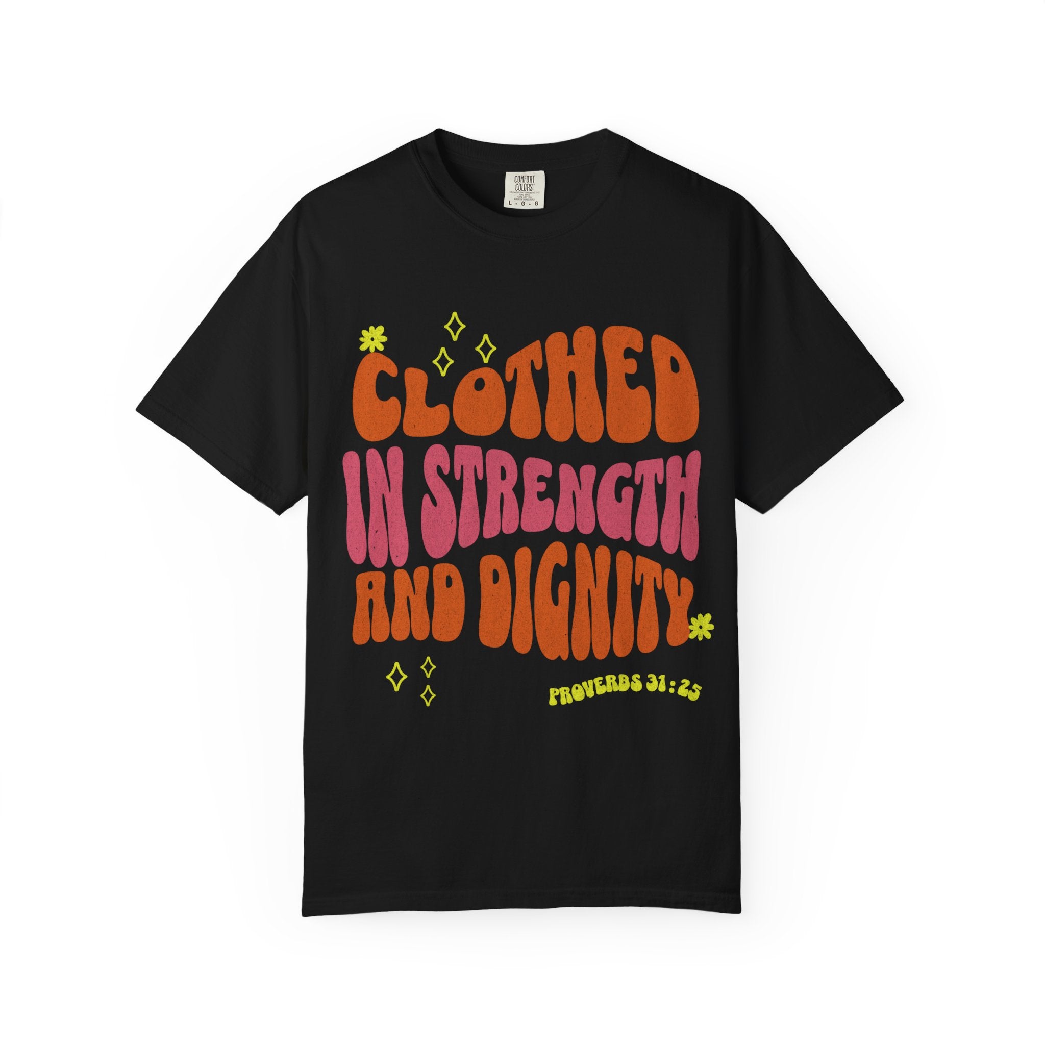 Clothed in Strength and Dignity T-Shirt