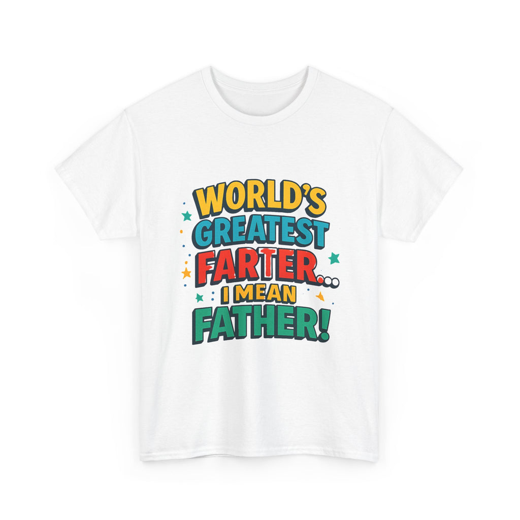 Father’s Day Tee — “World’s Greatest Farter… I Mean Father!” Funny Dad T-Shirt