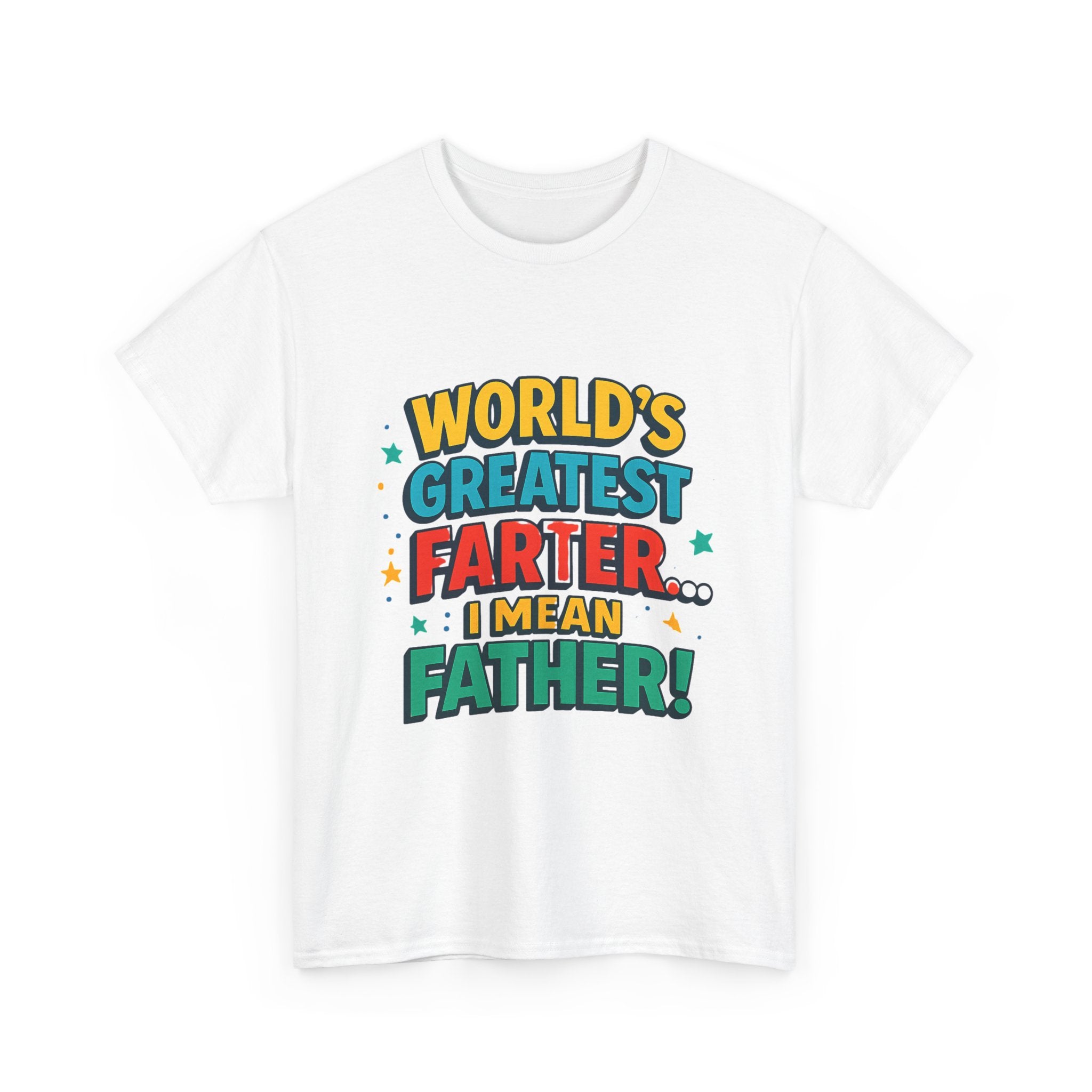 Father’s Day Tee — “World’s Greatest Farter… I Mean Father!” Funny Dad T-Shirt