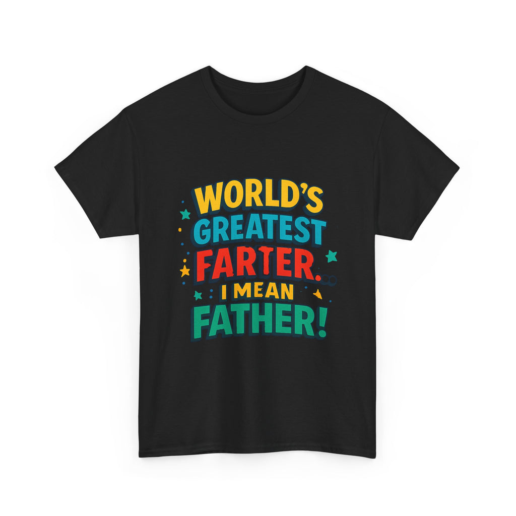 Father’s Day Tee — “World’s Greatest Farter… I Mean Father!” Funny Dad T-Shirt