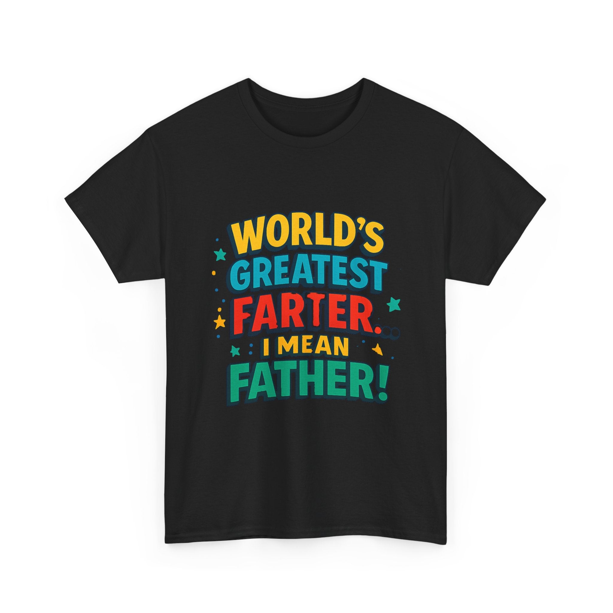 Father’s Day Tee — “World’s Greatest Farter… I Mean Father!” Funny Dad T-Shirt