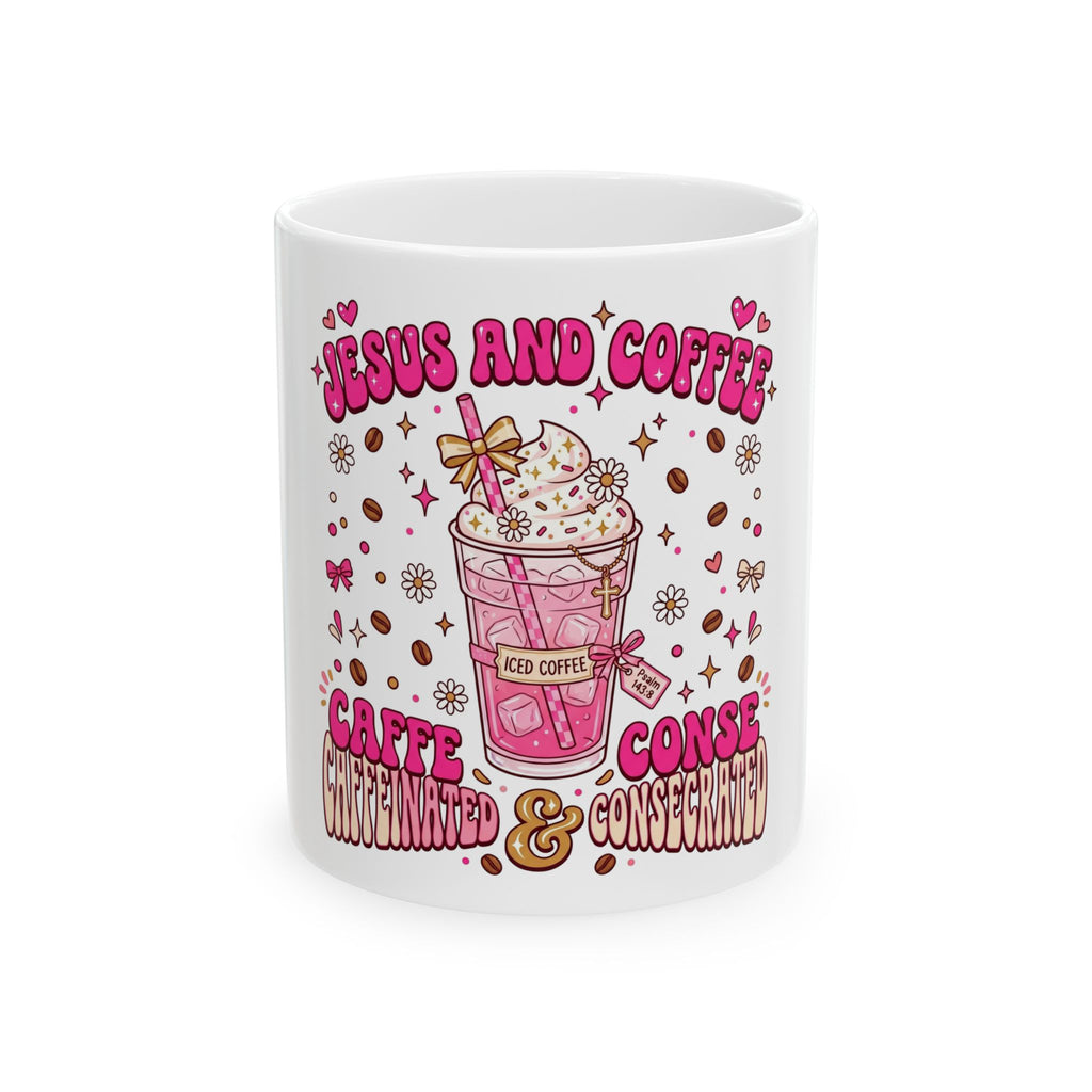 Jesus and Coffee Ceramic Mug — Pink Whipped Coffee Design (11oz & 15oz)