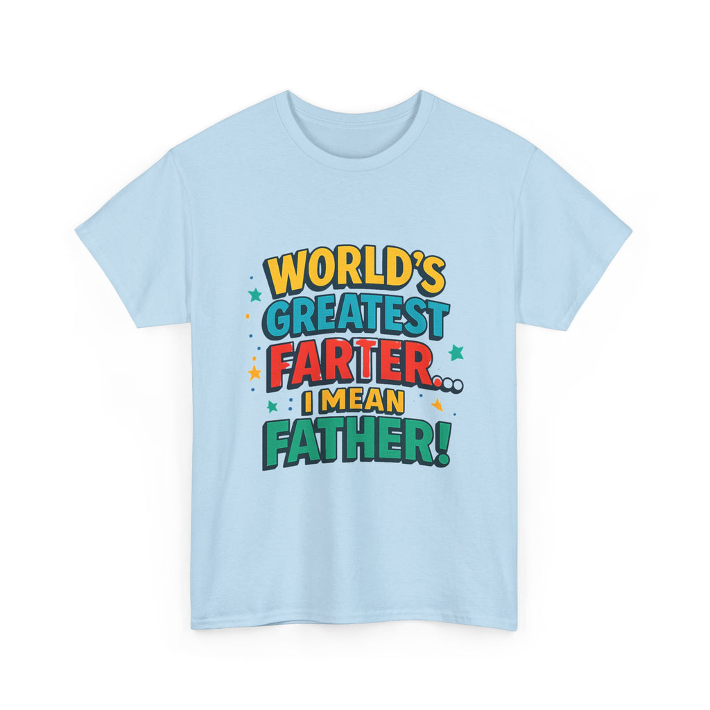Father’s Day Tee — “World’s Greatest Farter… I Mean Father!” Funny Dad T-Shirt